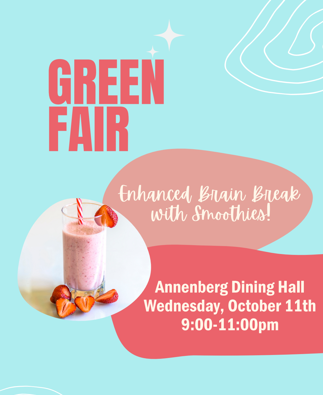 Green Fair enhanced brain break with smoothies! at Annenberg Dining Hall on Wednesday, October 11, 9-11 pm